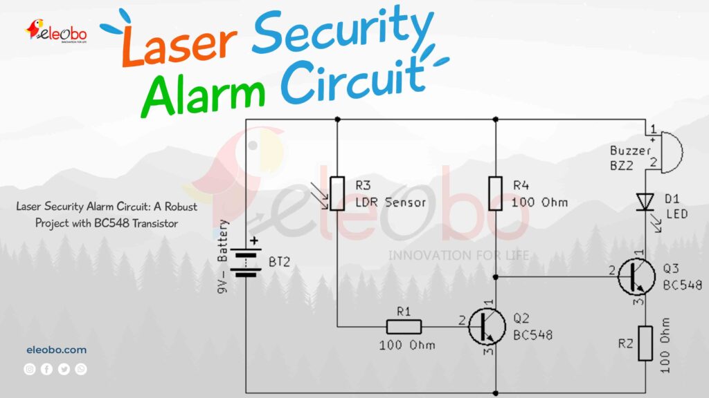 Laser Security Alarm Circuit: A Robust Project with BC548 Transistor