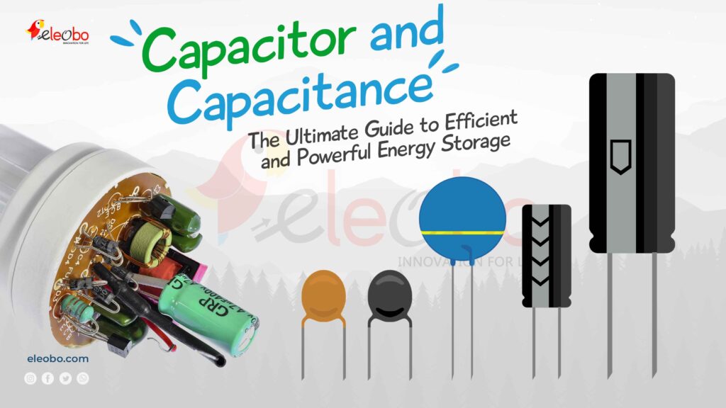 Capacitor and Capacitance: The Ultimate Guide to Efficient and Powerful Energy Storage