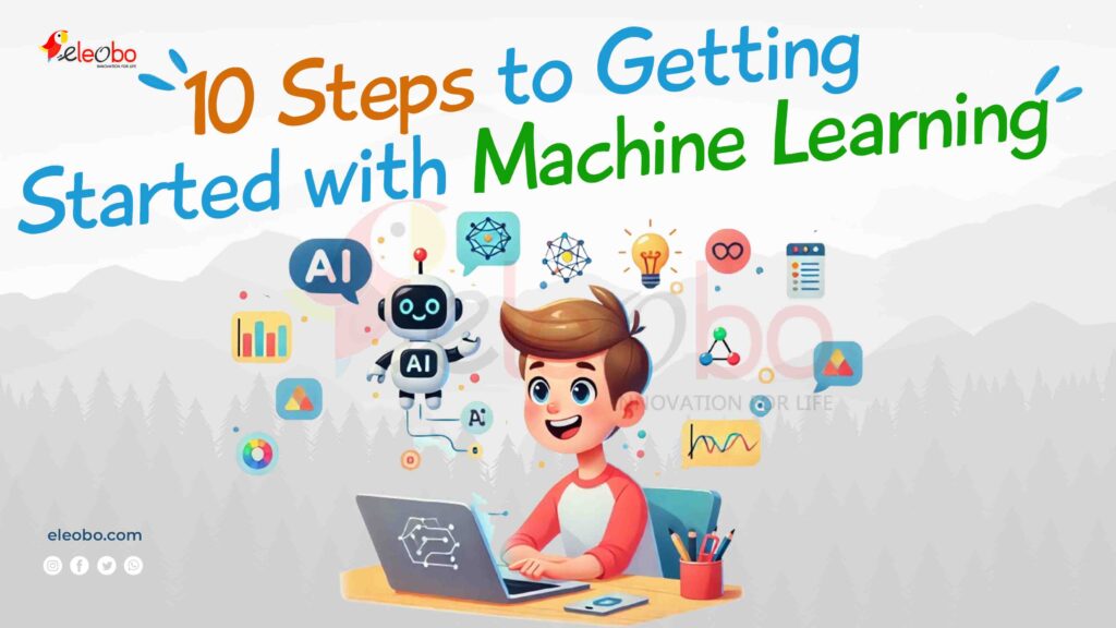 Getting Started with Machine Learning: A Comprehensive Guide for Beginners 2025