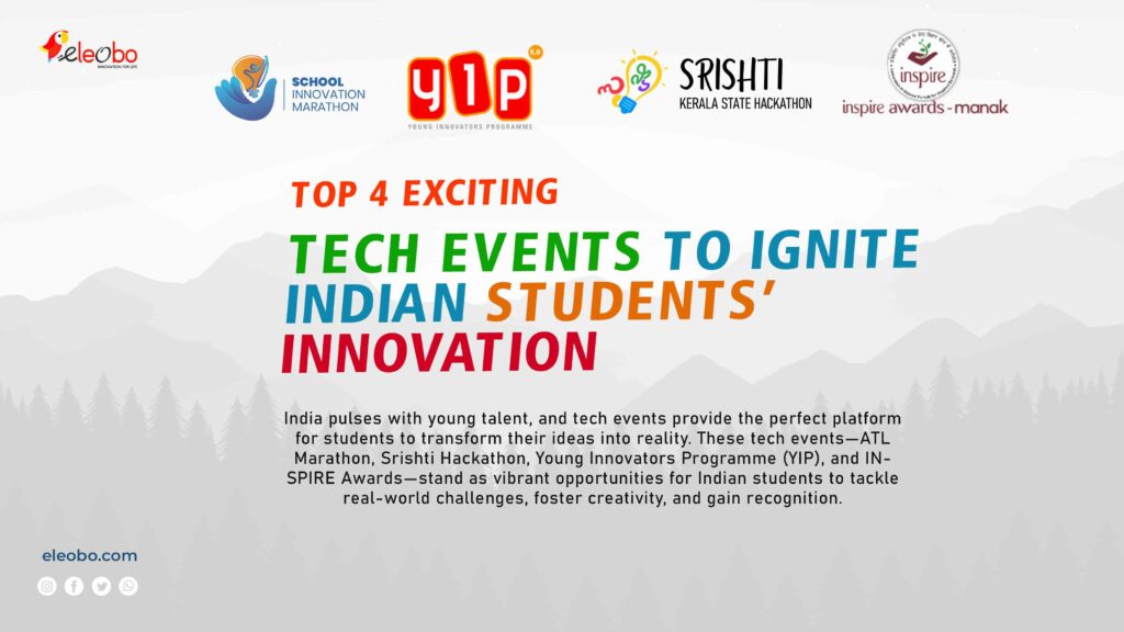 Discover the top 4 tech events for Indian students! Join innovation challenges like ATL Marathon, Srishti, YIP, and INSPIRE to shine!
